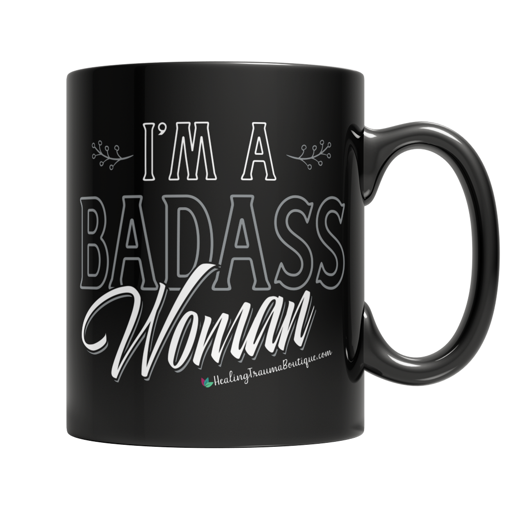 I'm a Badass Woman - Heal Thrive Dream Boutique