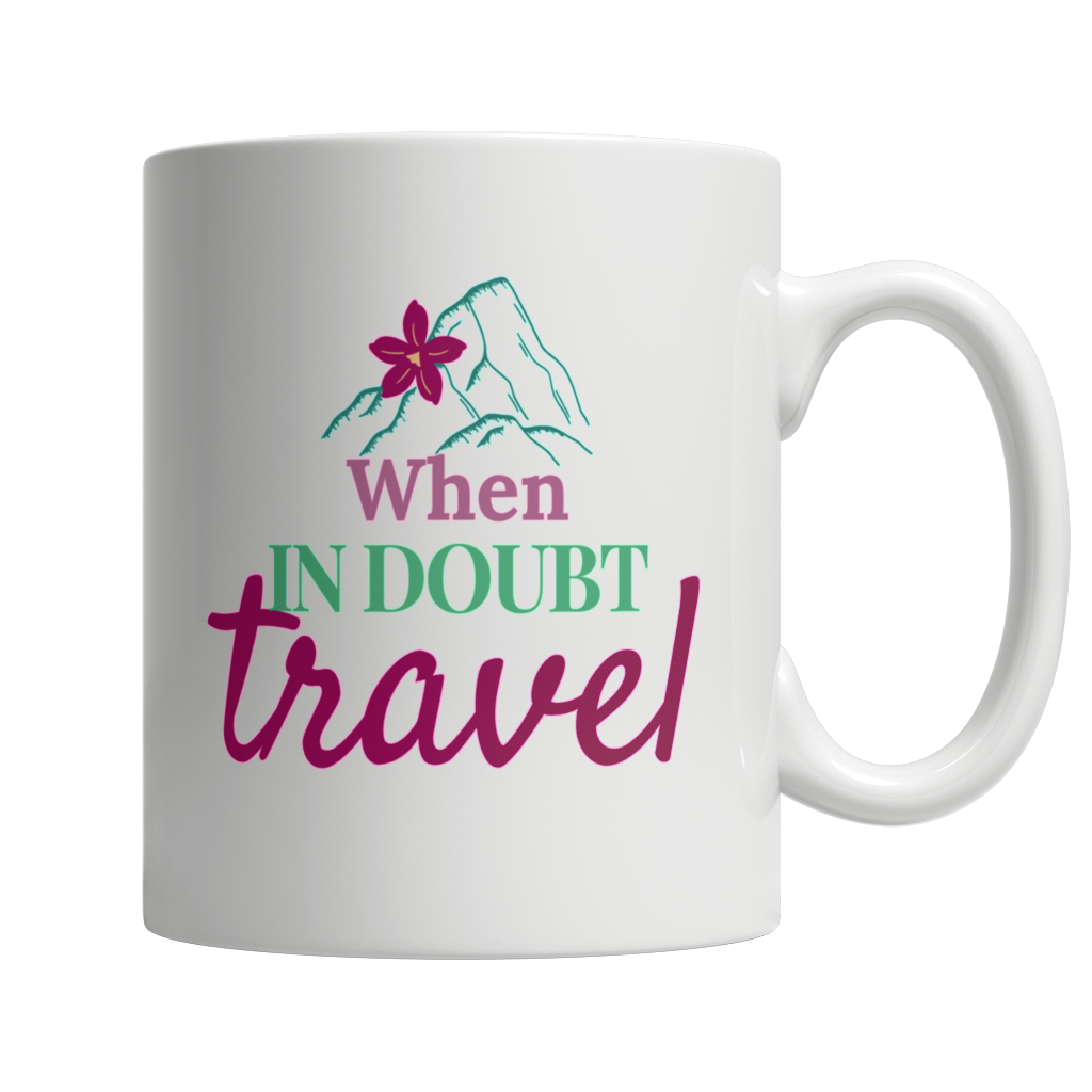 When in doubt travel