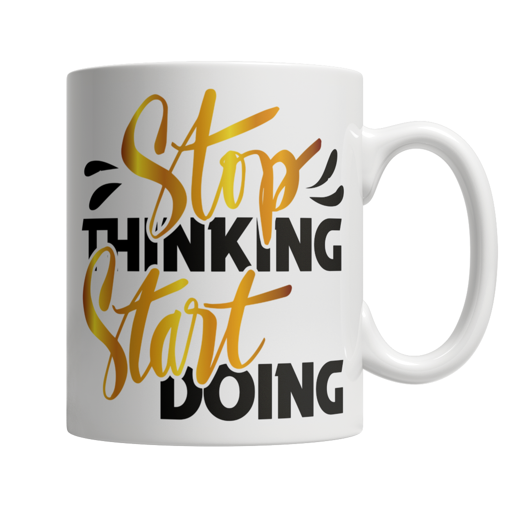 Stop thinking start doing Black Mug