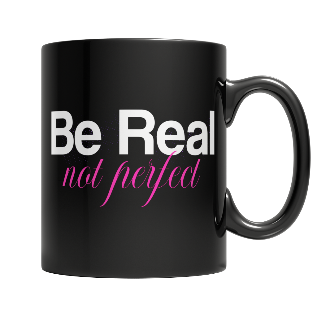 Be real, not perfect