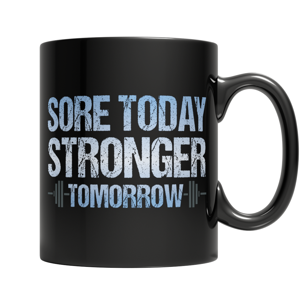 Sore Today Stronger Tomorrow